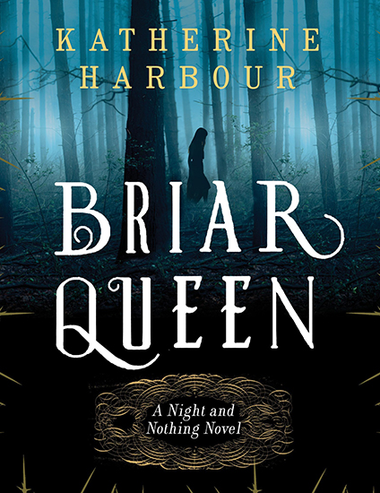 Briar Queen by Katherine Harbour